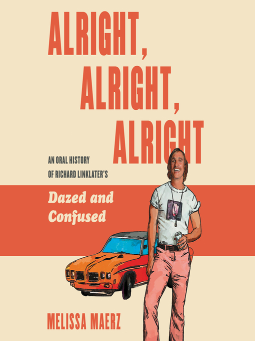 Title details for Alright, Alright, Alright by Melissa Maerz - Wait list